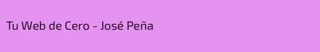 Tu Web de Cero - José Peña